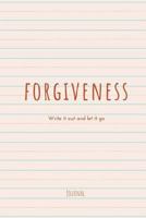 Forgiveness: Write It Out and Let It Go 1797941194 Book Cover
