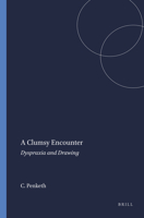 A Clumsy Encounter: Dyspraxia and Drawing 946091456X Book Cover