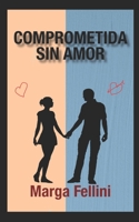 COMPROMETIDA SIN AMOR B0C881K3BX Book Cover
