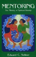Mentoring: The Ministry of Spiritual Kinship 1561012033 Book Cover