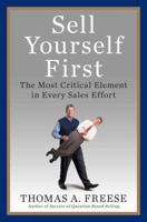 Sell Yourself First: The Most Critical Element in Every Sales Effort 1591843650 Book Cover