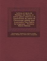 Lettres Et Devis de Philibert de l'Orme Et Autres Pi�ces Relatives � La Construction Du Cateau de Chenonceau; Publi�s Pour La Premi�re Fois d'Apr�s Les Originaux 0274687011 Book Cover