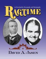 Ragtime: An Encyclopedia, Discography, and Sheetography 1138011797 Book Cover