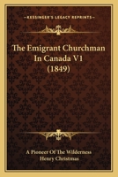 The Emigrant Churchman In Canada V1 1165692694 Book Cover