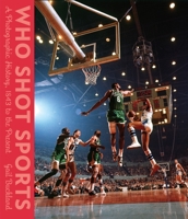 Who Shot Sports: A Photographic History, 1843 to the Present 0385352239 Book Cover