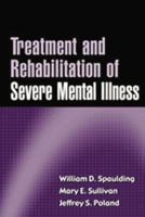 Treatment and Rehabilitation of Severe Mental Illness 1572308419 Book Cover