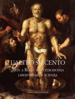 L'Altro Seicento: Arte a Roma Tra Eterodossia Libertinismo E Scienza 8891310328 Book Cover