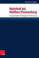 Wahrheit Bei Wolfhart Pannenberg: Eine Philosophisch-Theologische Untersuchung 3525564546 Book Cover