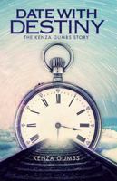 Date With Destiny: The Kenza Gumbs Story 1732576718 Book Cover