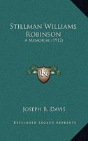 Stillman Williams Robinson: A Memorial 1168904153 Book Cover