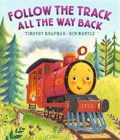Follow the Track All the Way Back 1406379867 Book Cover