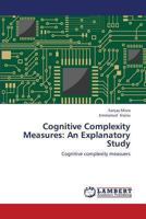 Cognitive Complexity Measures: An Explanatory Study 3847376136 Book Cover