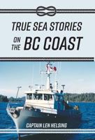 True Sea Stories on the BC Coast 1525522337 Book Cover