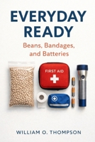Everyday Ready: Beans, Bandages, and Batteries B0G29WMK2J Book Cover