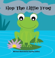 Hop The Little Frog 0648760812 Book Cover