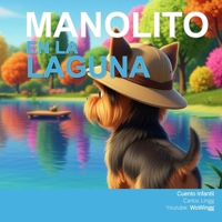 Manolito en la Laguna: Manolito nada y baila en la Laguna (Manolito y sus Aventuras - Serie 1) (El Perrito Manolito y sus Aventuras) (Spanish Edition) B0G2SHY3WC Book Cover