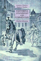 Taittiriya Upanishad and Commentary: Esoteric Classics: Eastern Studies 1631185381 Book Cover