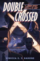 Double Crossed: The WWII Spies Who Saved D-Day 1250345561 Book Cover
