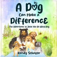 A Dog Can Make a Difference B0CJRWMP26 Book Cover