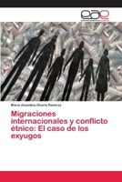 Migraciones internacionales y conflicto étnico: El caso de los exyugos 6202242175 Book Cover