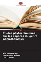 Études phytochimiques sur les espèces du genre Goniothalamus (French Edition) 6209952429 Book Cover