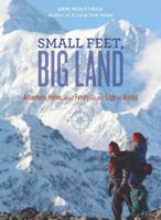 Small Feet, Big Land: Adventure, Home, and Family on the Edge of Alaska 1594857369 Book Cover