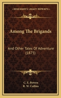 Among The Brigands, And Other Tales 1166447154 Book Cover
