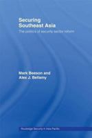 Securing Southeast Asia: The Politics of Security Sector Reform 0415491746 Book Cover