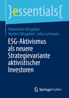 ESG-Aktivismus als neuere Strategievariante aktivistischer Investoren (essentials) (German Edition) 3658490578 Book Cover