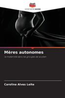 Mères autonomes (French Edition) 6202378085 Book Cover