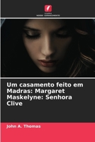 Um casamento feito em Madras: Margaret Maskelyne: Senhora Clive (Portuguese Edition) 6207677595 Book Cover