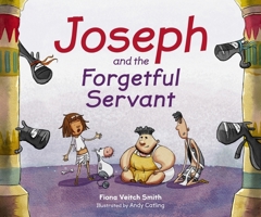 Joseph and the Forgetful Servant 0281074712 Book Cover
