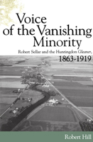 Voice of the Vanishing Minority: Robert Sellar and the Huntingdon Gleaner 1863-1919 0773517367 Book Cover