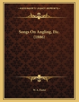 Songs On Angling, Etc. 1276086687 Book Cover