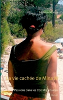 La vie cachée de Mina M: Passions dans les trois dimensions (BOOKS ON DEMAND) (French Edition) 2322203653 Book Cover