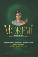 MOREMI: BEYOND THE VEIL: Unveil the Legend, Unleash the Power B0F9YLZW1Z Book Cover