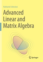 Advanced Linear and Matrix Algebra 3030528170 Book Cover