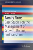 Family Firms: Case Studies on the Management of Growth, Decline, and Transition 146146045X Book Cover