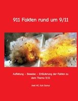 911 Fakten rund um 9/11: Auflistung - Beweise - Erläuterung der Fakten zu dem Thema 9/11 (German Edition) 3384220889 Book Cover