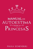 Manual de Autoestima para Princesas (Spanish Edition) B08B7LNQ3P Book Cover