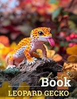 Leopard Gecko Photo Book: Exploring The Fascinating World Of Leopard Geckos Through 40 Stunning Images B0DPCV543Z Book Cover