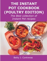 The Instant Pot Cookbook (Poultry Edition): The Best collection of Instant Pot recipes 1008928887 Book Cover