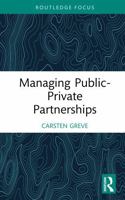 Managing Public-Private Partnerships (Routledge Masters in Public Management) 0367897490 Book Cover