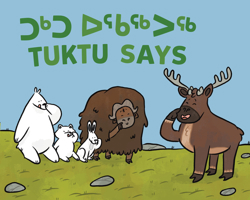 Tuktu Says: Bilingual Inuktitut and English Edition (Arvaaq Books) 1774502453 Book Cover