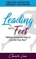 Leading with Feet: Making Intentional Steps to Live Out Your Best 0999310305 Book Cover