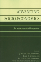 Advancing Socio-Economics: An Institutionalist Perspective 0742511774 Book Cover