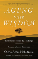 Aging with Wisdom: Reflections, Stories and Teachings 1939681715 Book Cover