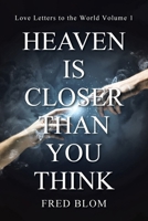 Heaven is Closer than You Think: Love Letters to the World Volume 1 null Book Cover