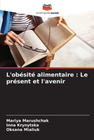 L'obésité alimentaire: Le présent et l'avenir (French Edition) 6207553500 Book Cover