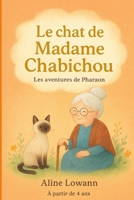 Le chat de Madame Chabichou: Les aventures de Pharaon (French Edition) B0G3YC6Q4M Book Cover